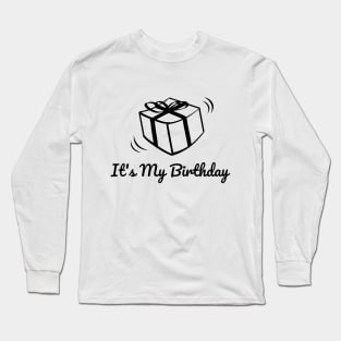 Happy Birthday To Me Long Sleeve T-Shirt